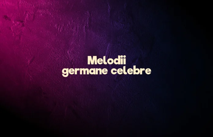 melodii germane celebre