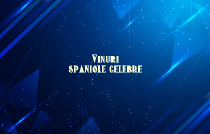 vinuri spaniole celebre